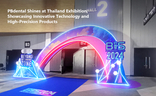 鹏博(深圳)医疗科技有限公司- PBdental Shines at Thailand Exhibition, Showcasing Innovative Technology and High-Precision Products